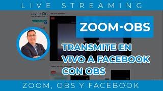 Transmite una sesión de Zoom a Facebook utilizando OBS | Zoom + Facebook + OBS