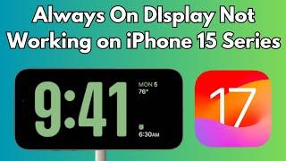 How To Fix Always on Display Not Working on iPhone 15 Pro/15 Pro Max iOS 17