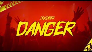 Lexzader - DANGER - (Official Video)