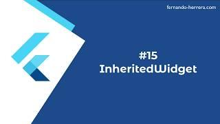 15- InheritedWidget - Widget de la Semana