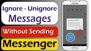 How to Ignore Messages on Messenger without Sending or Receiving Message and Undo Ignore Messages