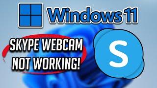 Skype Webcam Not Working In Windows 11 | Skype Web Cam FIX