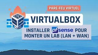 Créer son lab virtuel avec VirtualBox et PfSense !