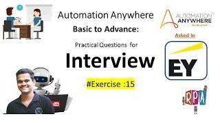 automation anywhere interview questions | A360 Exercise # 15| EY RPA Interview Question #a360 #rpa