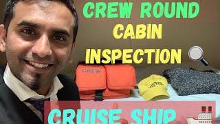 Crew Round on Cruise ship (Cabin Inspection )