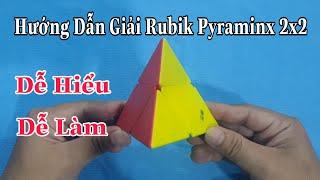 Hướng Dẫn Giải Rubik Pyraminx 2x2 - Dễ Hiểu - Dễ Làm ( Rubik Cube )