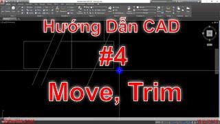 Hướng dẫn AutoCAD - Bài 4: Lệnh Move, Trim | Ks Nguyễn Thanh Dũng