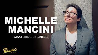 Mastering Engineer, Michelle Mancini - Pensado's Place #527