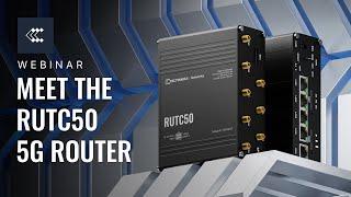 RUTC50 5G Wi-Fi 6 Router: Your Ultimate Wireless Multitool | Webinar