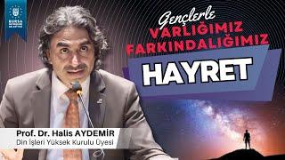 10 - Gençlerle Söyleşi: HAYRET - Varlığımız/Farkındalığımız - 27.12.2019