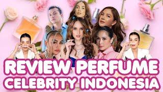 Blind review parfum celebrity top indonesia dari nagita slavina, jessica mila, nicholas saputra