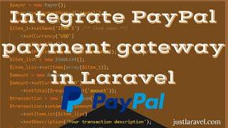 How to integrate PayPal payment gateway in your Laravel applications.