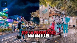 TOP 10 PRESET OOTD MALAM HARI |  FREE PRESET XMP & DNG | PRESET LIGHTROOM TERBARU 2021