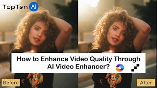 Best  AI Video Enhancement Software From 720P to 4K By Topaz And UniFab - ToptenAI