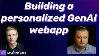 Building a personalized GenAI webapp | Serverless Office Hours