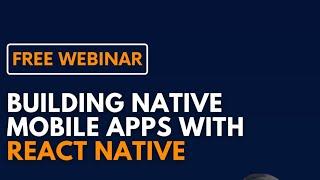 Building Native Mobile Apps with React Native