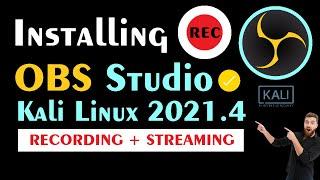 How to Install OBS Studio on Kali Linux 2021.4 | Installing OBS Studio in Kali Linux 2021.4 Tutorial