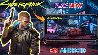 how to play cyberpunk 2077 on android|| how to play cyberpunk on android for free