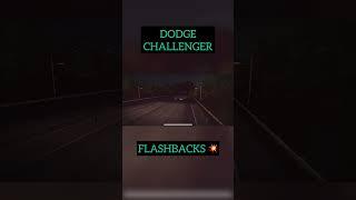 Dodge challenger flashbacks 