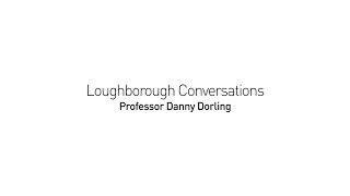 Professor Danny Dorling and Professor Darren Smith - Loughborough Conversations