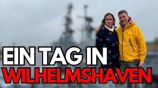 Der perfekte Tag in Wilhelmshaven