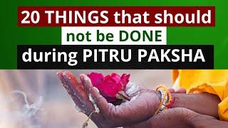 Pitru Paksha 2023: 20 THINGS that should not be DONE during PITRU PAKSHA || Shradh Rituals 2023