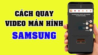 Cách quay video màn hình Samsung | Quay màn hình android