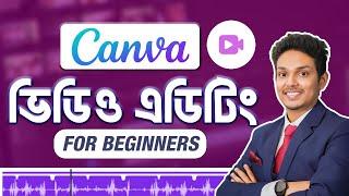 Canva Video Editor Bangla Tutorial | Video Editing Tutorial Bangla