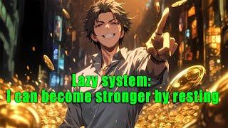 Lazy system: I can become stronger by resting