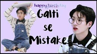 Galti se mistake - Jeon Jungkook