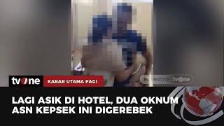 Dua Oknum ASN Tertangkap Basah di Sebuah Kamar Hotel | Kabar Utama Pagi tvOne