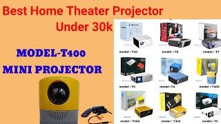 T400 Best Home Theater Projector, All Model Best Home Theater projector under 30k in Nepal