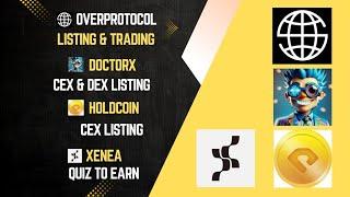 OVERPROTOCOL, DOCTORX, HOLDCOIN LISTING | XENEA L1 BLOCKCHAIN APP #paws #xenea #doctorx #holdcoin