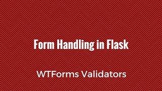 Form Handling in Flask - WTForms Validators