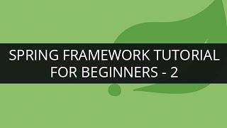 Spring Framework Tutorial - 2 | Spring Framework Tutorial for Beginners | Spring Bean | Edureka