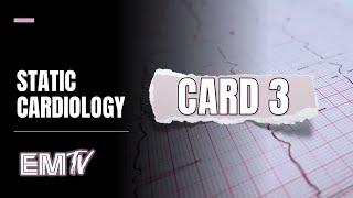 Static Cardiology: CARD 3