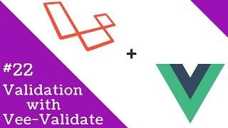 Vue 2.0 and Laravel 5.3 #22 Validation with Vee Validate