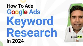 How To Do Google Ads Keyword Research In 2024