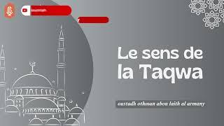 Le sens de la Taqwa / Oustadh Abou Laïth 'Othmãn Al-Armany