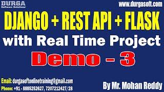 DJANGO + REST API + FLASK tutorials || Demo - 3 || by Mr. Mohan Reddy On 11-07-2023 @9PM IST