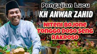 PENGAJIAN LUCU KH ANWAR ZAHID TERBARU || NITENI BOJONE TONGGO.