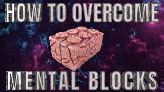 How to Overcome Mental Blocks