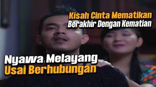 Kisah Tragis: Nyawa H!lang Setelah Berhubungan Int!m | Special Kisah Nyata