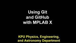 03 Introduction to Using Git with MPLAB X