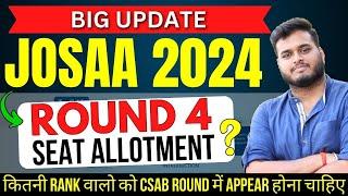 JOSAA COUNSELLING 2024 Round 4 Result Update || CSAB round Cutoff for NIT/GFTIs #josaacounseling