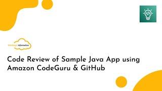 Code Review of Sample Java App using Amazon CodeGuru & GitHub