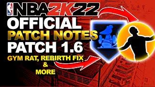 NBA 2K22 NEWS - PATCH 1.6 NOTES OFFICIAL GYM RAT & REBIRTH FIXED