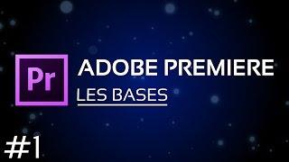 Les bases d'Adobe Premiere Pro CS6/CC - Partie 1 : Premier Projet