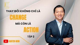 THAY ĐỔI không chỉ là "CHANGE" mà còn là "ACTION" I TS. Ngô Công Trường | J.N #2