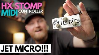 UPDATED: JET MICRO Preprogrammed MIDI CONTROLLER for the HX STOMP!